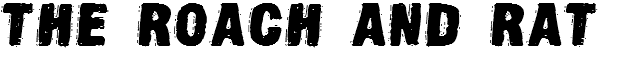 THE ROACH AND RAT